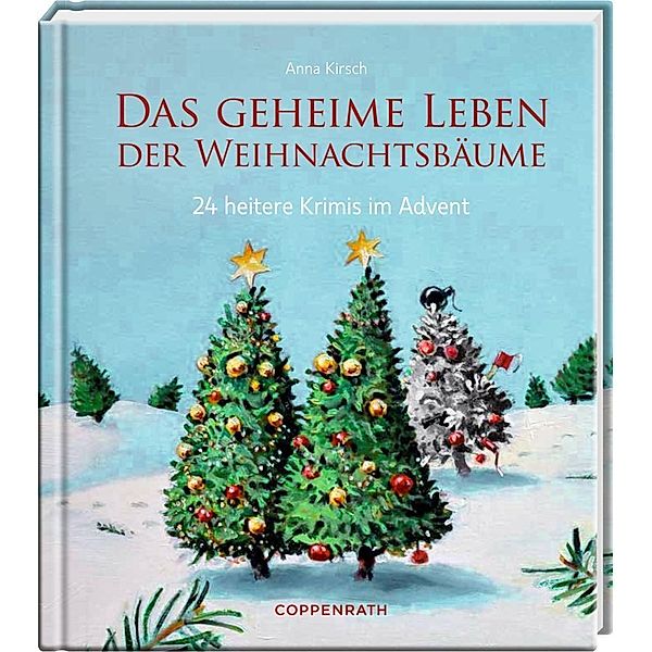 Das geheime Leben der Weihnachtsbäume, Anna Kirsch