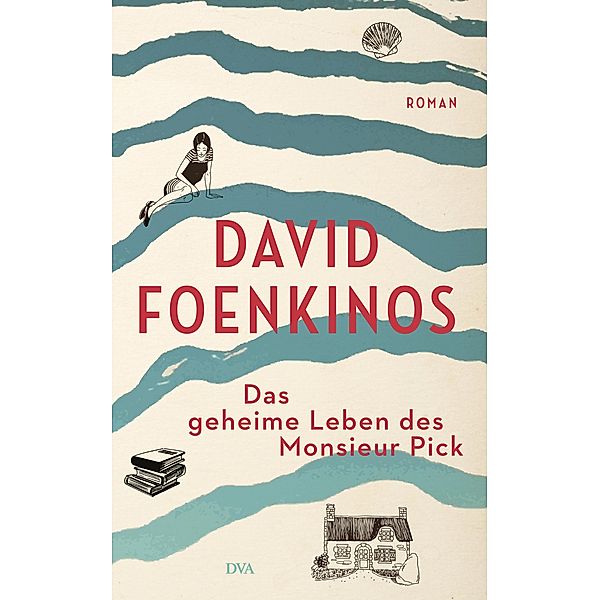 Das geheime Leben des Monsieur Pick, David Foenkinos