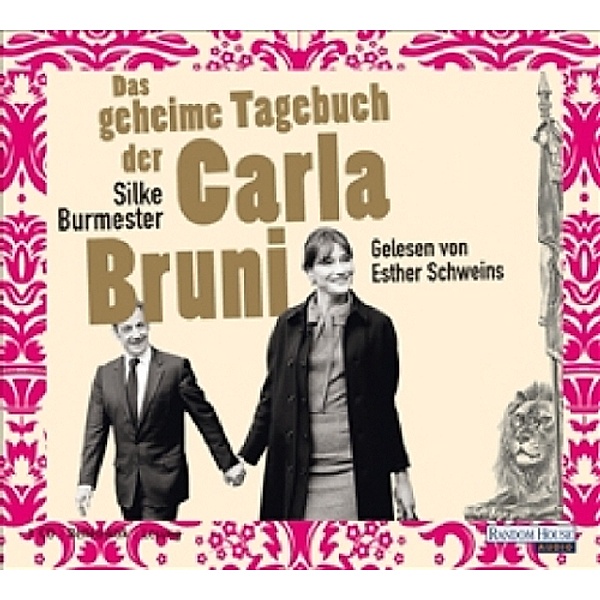 Das geheime Tagebuch der Carla Bruni, Audio-CD, Silke Burmester