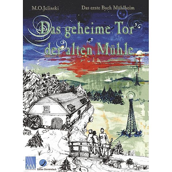 Das geheime Tor der alten Mühle, M. O. Jelinski