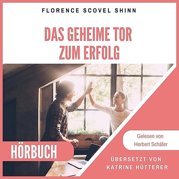 Das geheime Tor zum Erfolg, Florence Scovel Shinn