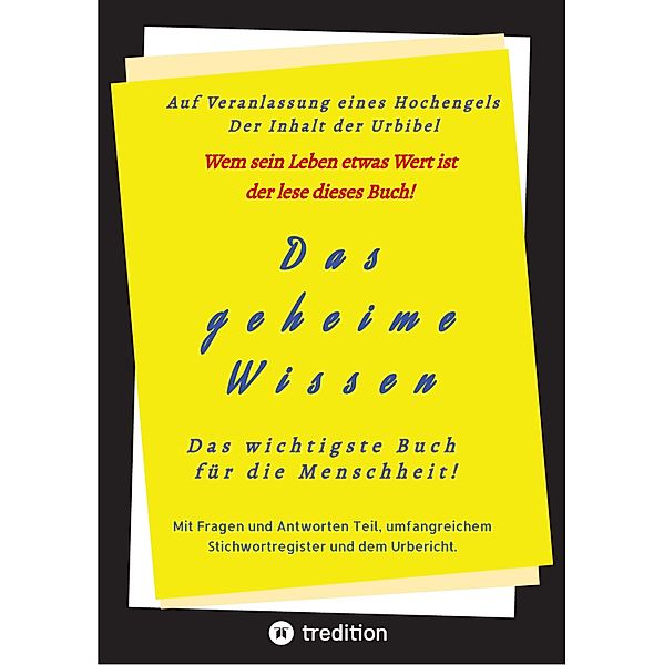 Das geheime Wissen - Das wichtigste Buch für die Menschheit!, . . Herausgeber, Johannes Greber