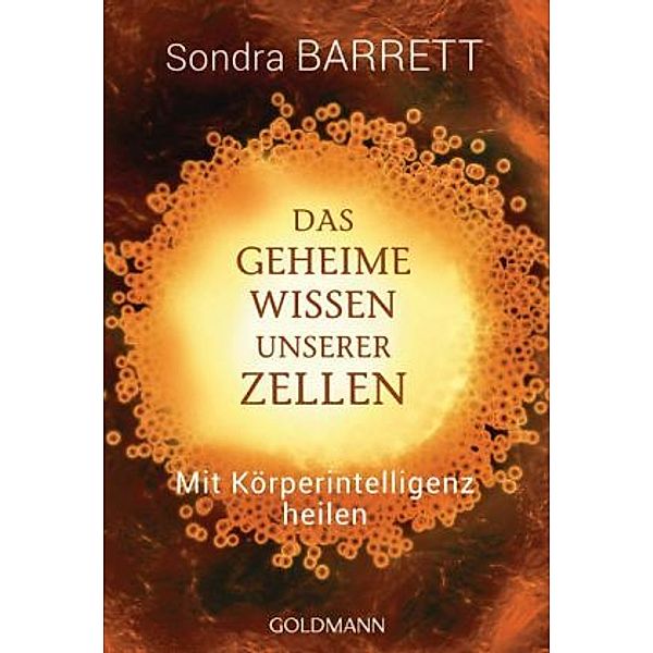 Das geheime Wissen unserer Zellen, Sondra Barrett