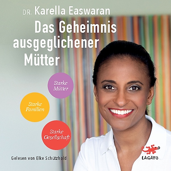 Das Geheimnis ausgeglichener Mütter, Dr. Karella Easwaran