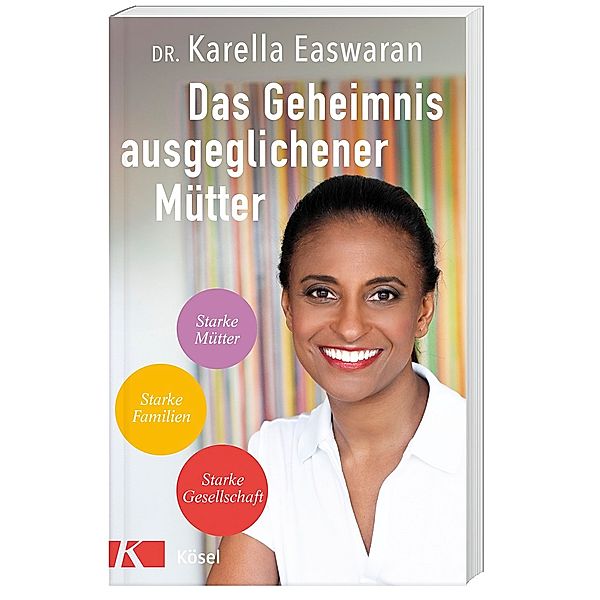 Das Geheimnis ausgeglichener Mütter, Karella Easwaran