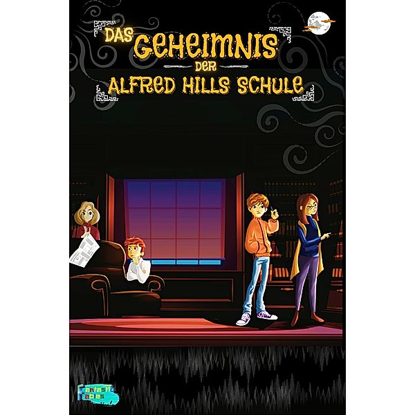 Das Geheimnis der Alfred Hills Schule (Sammlung interessanter Geschichten für Kinder) / Sammlung interessanter Geschichten für Kinder, Verlag Fantastic Fables