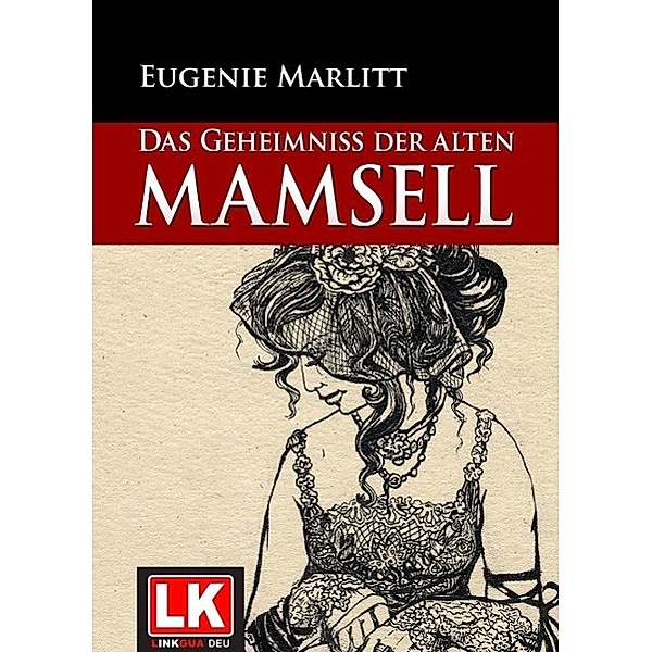 Das Geheimnis der alten Mamsell, Eugenie Marlitt