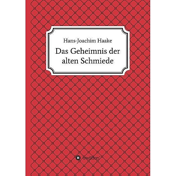 Das Geheimnis der alten Schmiede, Hans-Joachim Haake