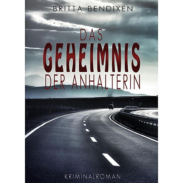 Das Geheimnis der Anhalterin, Britta Bendixen