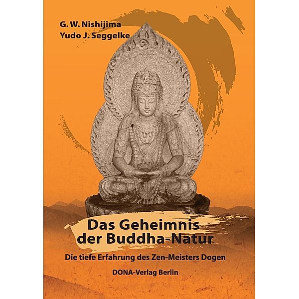 Das Geheimnis der Buddha-Natur, G. W. Nishijima, Seggelke Yudo J.