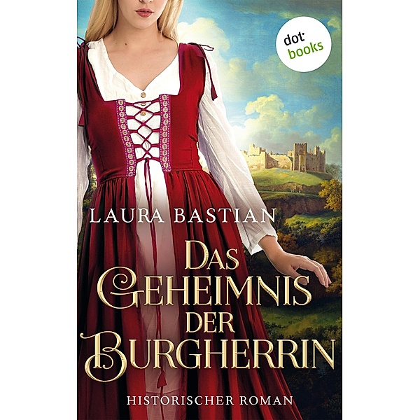Das Geheimnis der Burgherrin, Laura Bastian
