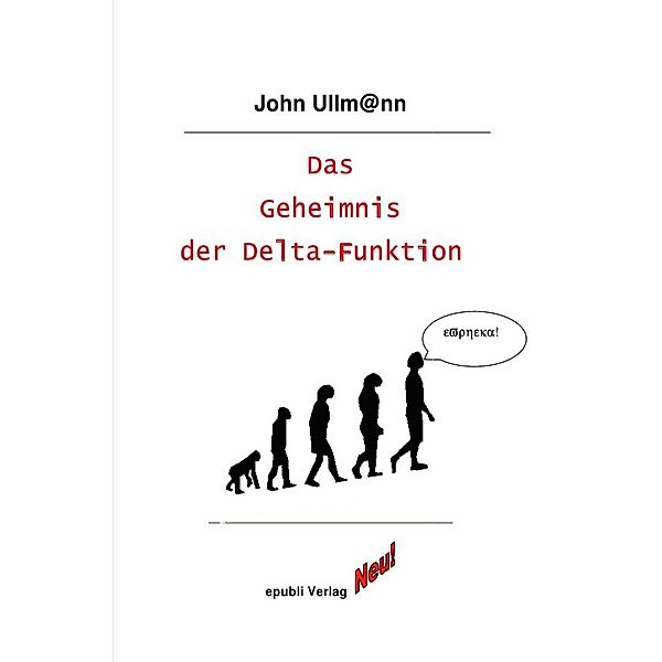 Das Geheimnis der Delta-Funktion, John Ullmann
