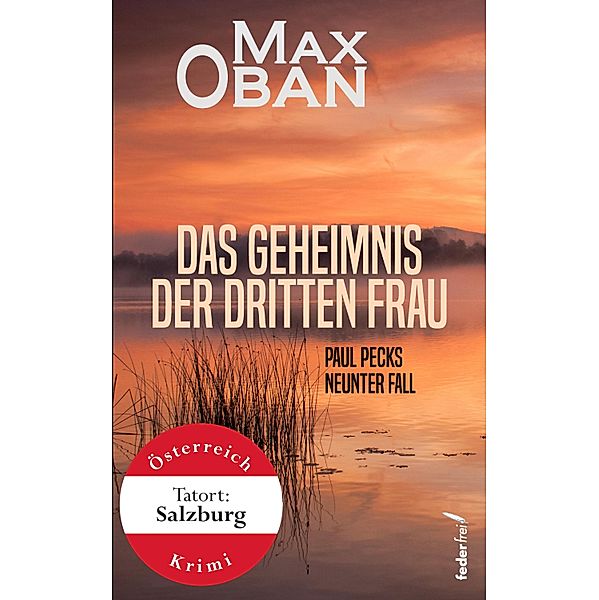 Das Geheimnis der dritten Frau: Paul Pecks neunter Fall. Österreich-Krimi / Paul Peck ermittelt Bd.9, Max Oban