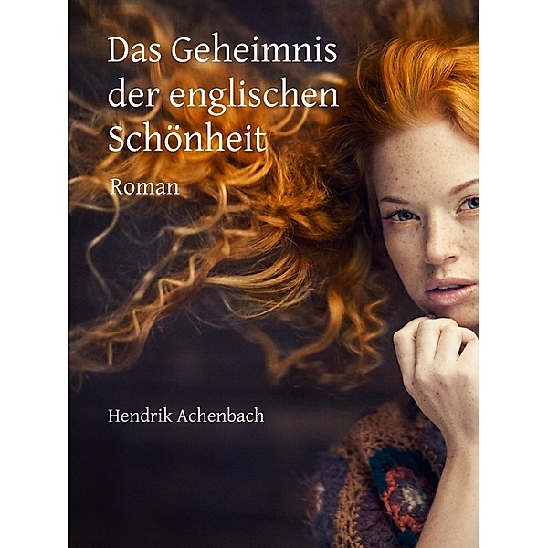 Das Geheimnis der englischen Schönheit, Hendrik Achenbach