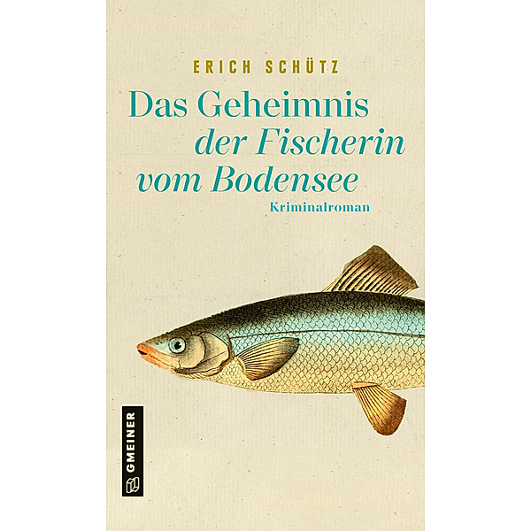 Das Geheimnis der Fischerin vom Bodensee, Erich Schütz