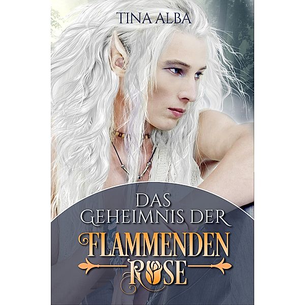 Das Geheimnis der Flammenden Rose, Tina Alba