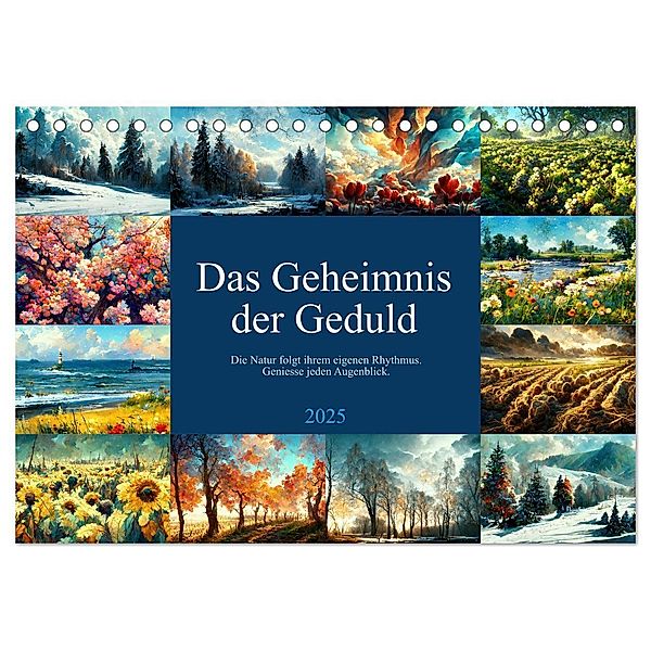 Das Geheimnis der Geduld (Tischkalender 2025 DIN A5 quer), CALVENDO Monatskalender, Calvendo, Sandra Felke