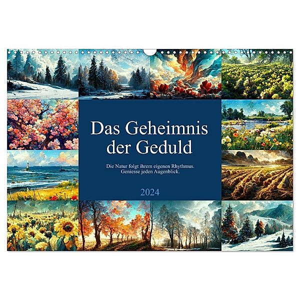 Das Geheimnis der Geduld (Wandkalender 2024 DIN A3 quer), CALVENDO Monatskalender, Sandra Felke