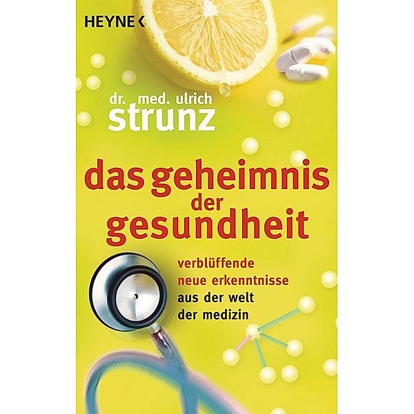 Das Geheimnis der Gesundheit, Ulrich Strunz