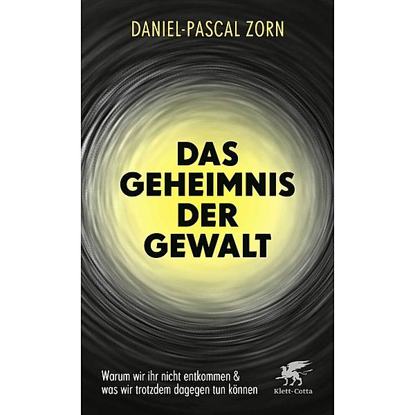 Das Geheimnis der Gewalt, Daniel-Pascal Zorn