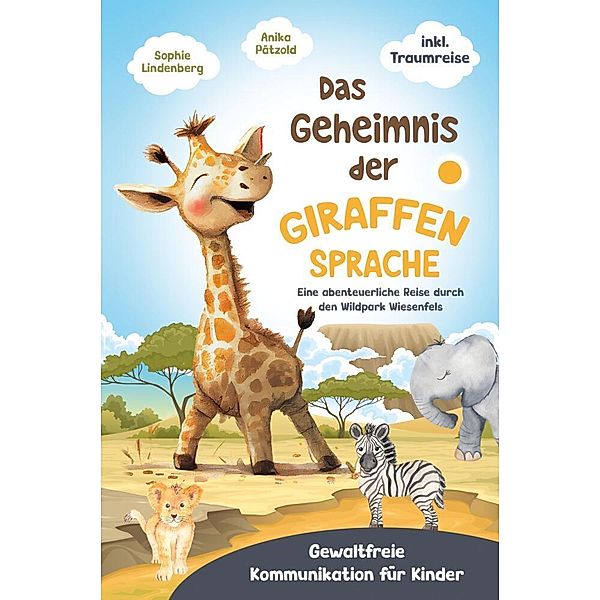 Das Geheimnis der Giraffensprache, Sophie Lindenberg, Anika Pätzold