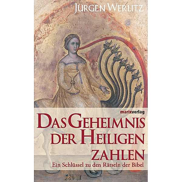 Das Geheimnis der heiligen Zahlen, Jürgen Werlitz