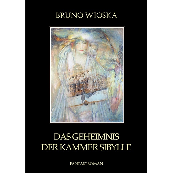 Das Geheimnis der Kammer Sibylle, Bruno Wioska