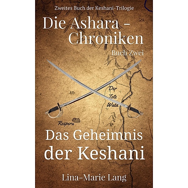 Das Geheimnis der Keshani / Die Ashara-Chroniken Bd.2, Lina-Marie Lang