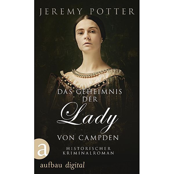 Das Geheimnis der Lady von Campden / Thronraub, Morde & Intrigen Bd.2, JEREMY POTTER