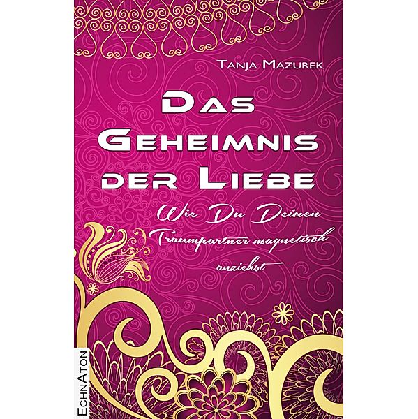 Das Geheimnis der Liebe, Tanja Mazurek