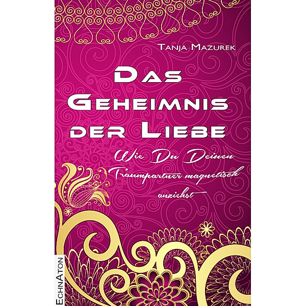 Das Geheimnis der Liebe, Tanja Mazurek