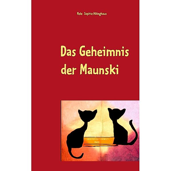 Das Geheimnis der Maunski, Nele Sophie Höinghaus