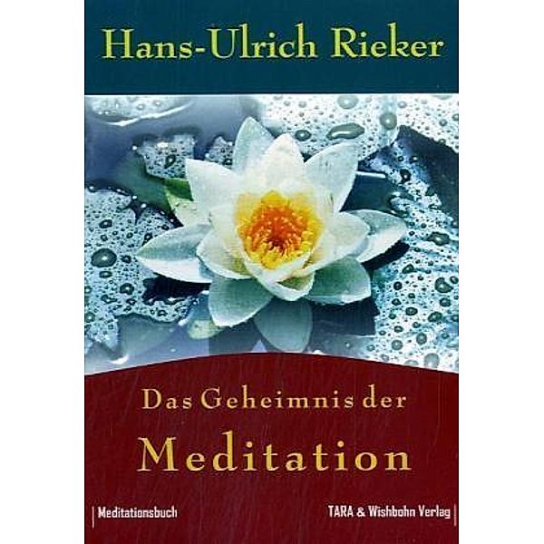 Das Geheimnis der Meditation, Hans U Rieker