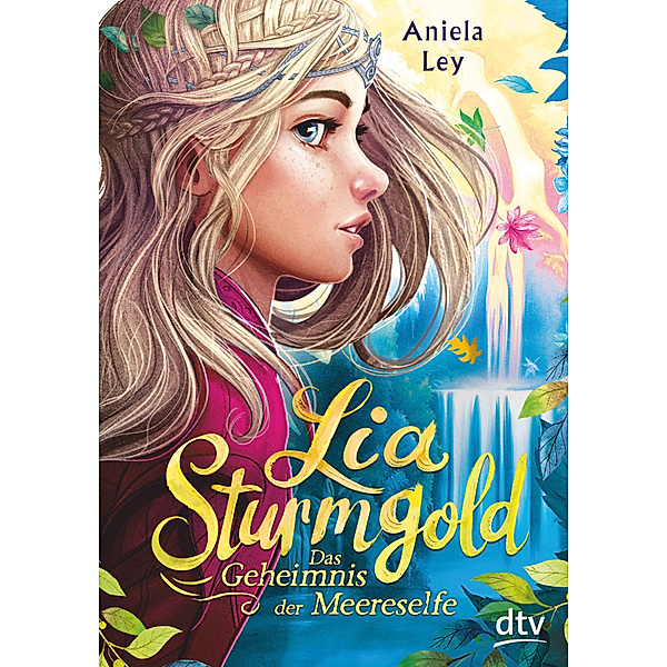 Das Geheimnis der Meereselfe / Lia Sturmgold Bd.2, Aniela Ley