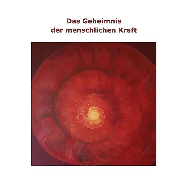 Das Geheimnis der menschlichen Kraft, Katrin Beck