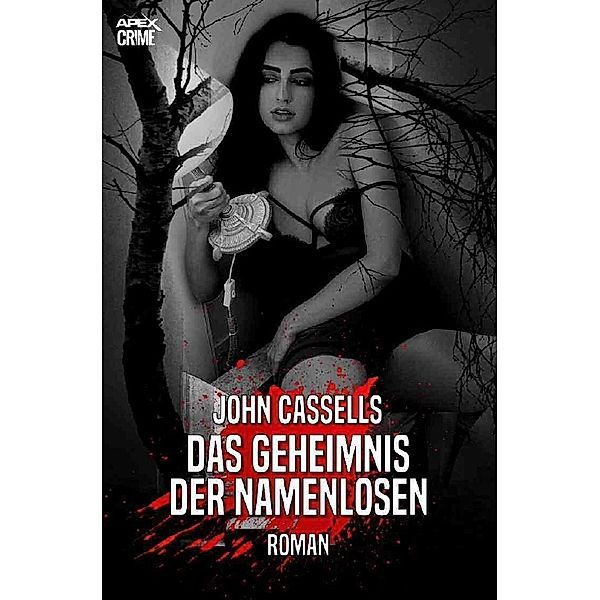 DAS GEHEIMNIS DER NAMENLOSEN, John Cassells