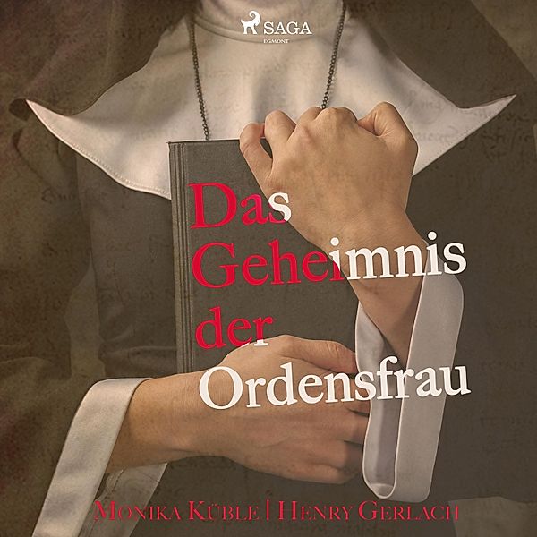 Das Geheimnis der Ordensfrau (Ungekürzt), Monika Küble, Henry Gerlach