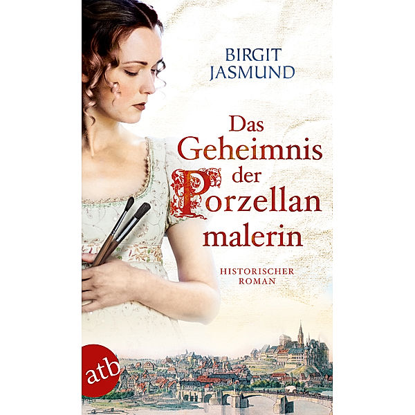 Das Geheimnis der Porzellanmalerin, Birgit Jasmund