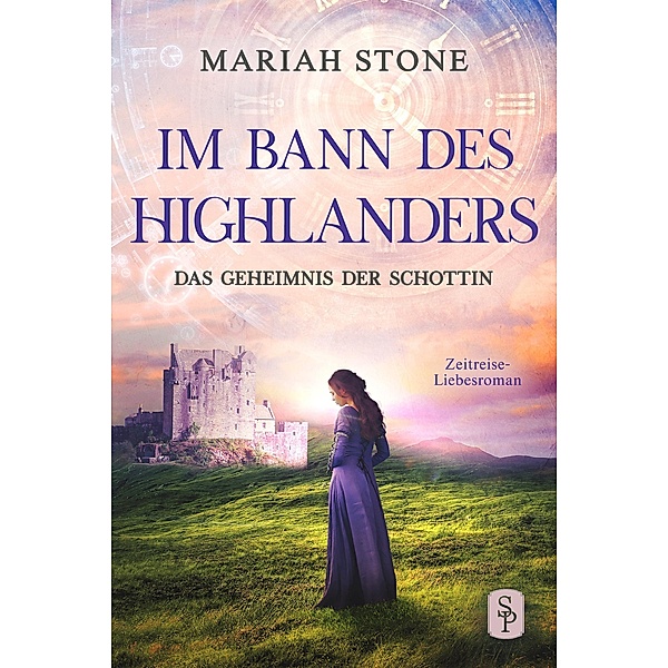 Das Geheimnis der Schottin - Zweiter Band der Im Bann des Highlanders-Reihe / Im Bann des Highlanders Bd.2, Mariah Stone