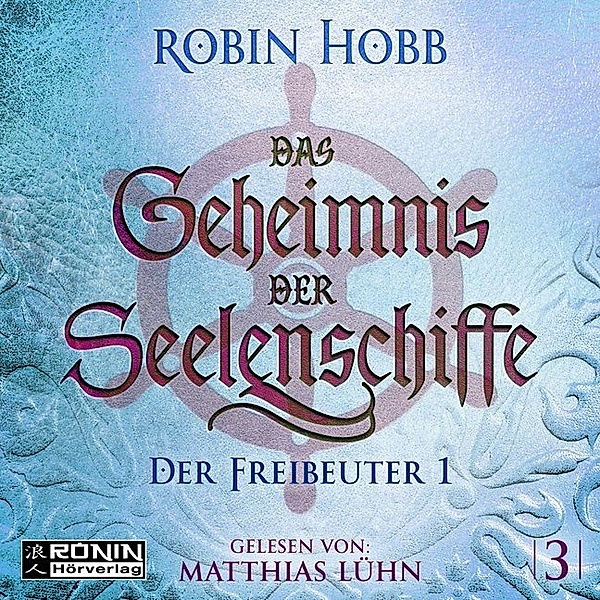 Das Geheimnis der Seelenschiffe 3,Audio-CD, MP3, Robin Hobb
