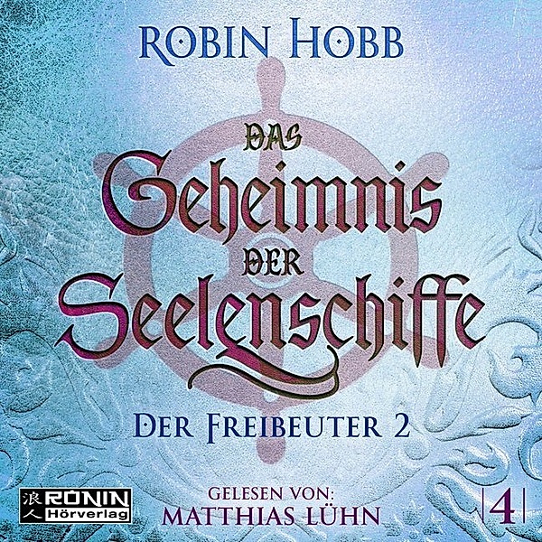 Das Geheimnis der Seelenschiffe 4,Audio-CD, MP3, Robin Hobb
