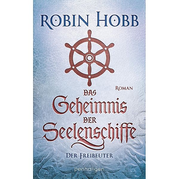 Das Geheimnis der Seelenschiffe - Der Freibeuter / Die Seelenschiff-Händler Bd.2, Robin Hobb