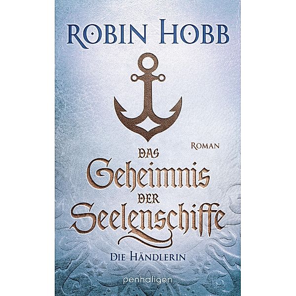 Das Geheimnis der Seelenschiffe - Die Händlerin / Die Seelenschiff-Händler Bd.1, Robin Hobb