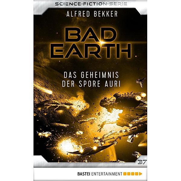 Das Geheimnis der Spore Auri / Bad Earth Bd.37, Alfred Bekker