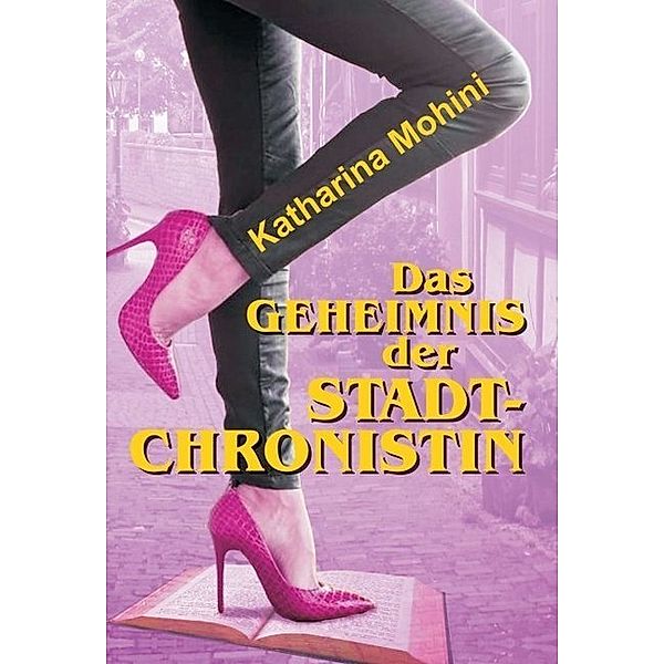 Das Geheimnis der Stadtchronistin, Katharina Mohini