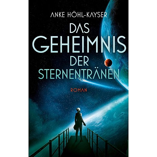 Das Geheimnis der Sternentränen, Anke Höhl-Kayser