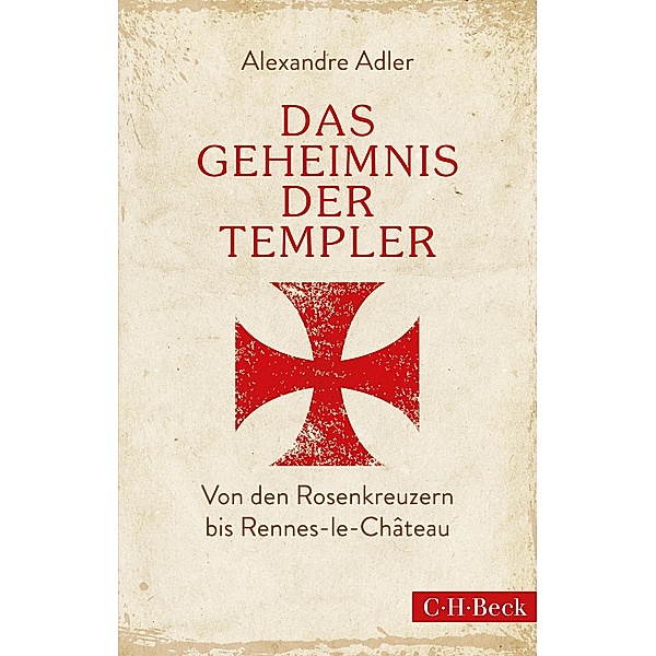 Das Geheimnis der Templer / Beck Paperback Bd.6196, Alexandre Adler