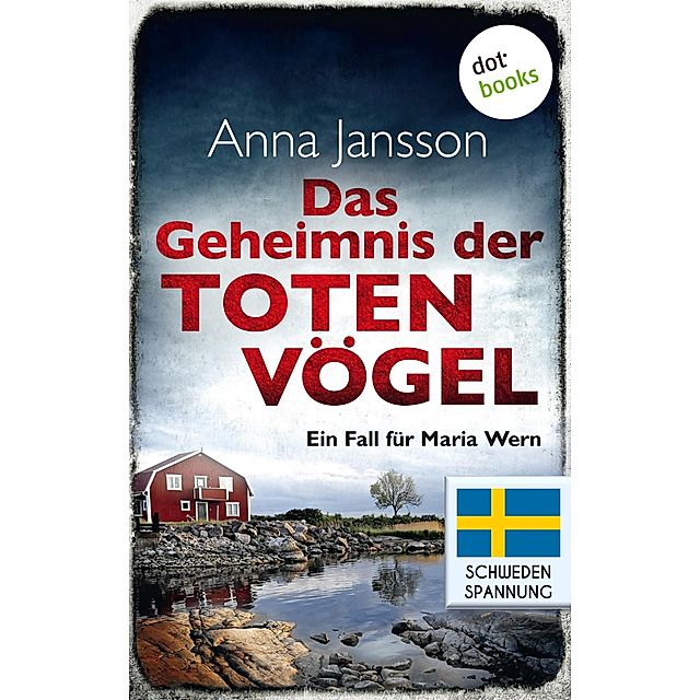 Das Geheimnis der toten Vögel Ein Fall für Maria Wern Bd.5 eBook v. Anna  Jansson | Weltbild