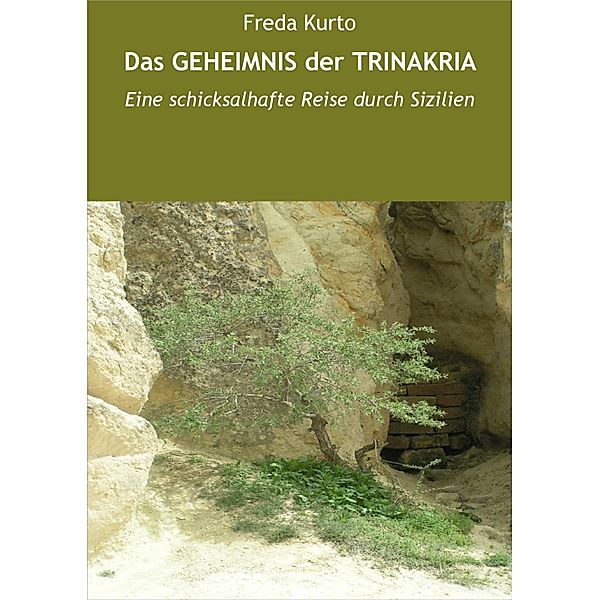 Das GEHEIMNIS der TRINAKRIA, Freda Kurto