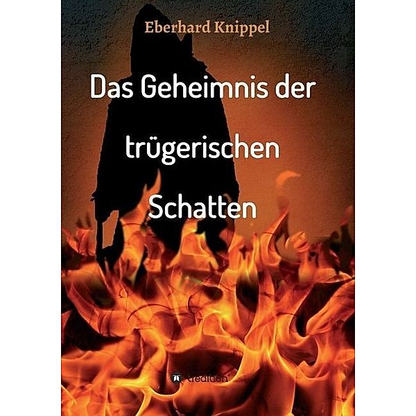 Das Geheimnis der trügerischen Schatten, Eberhard Knippel